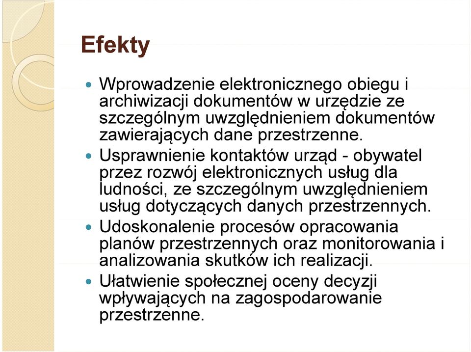 Usprawnienie kontaktów urząd - obywatel przez rozwój elektronicznych usług dla ludności, ze szczególnym uwzględnieniem usług