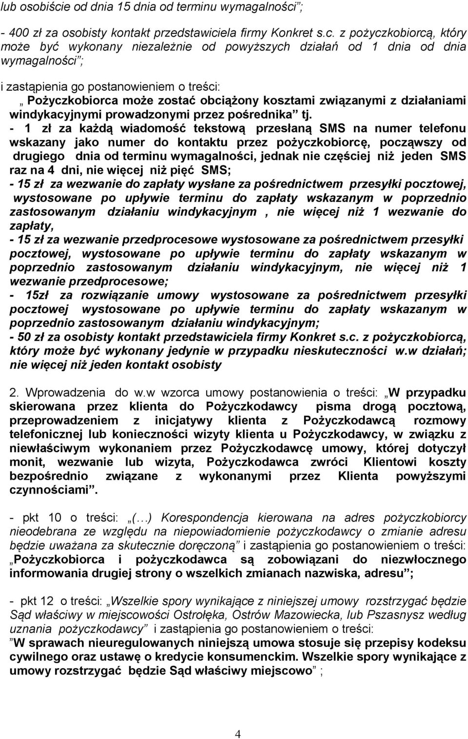 ; - 400 zł za osobisty kontakt przedstawici
