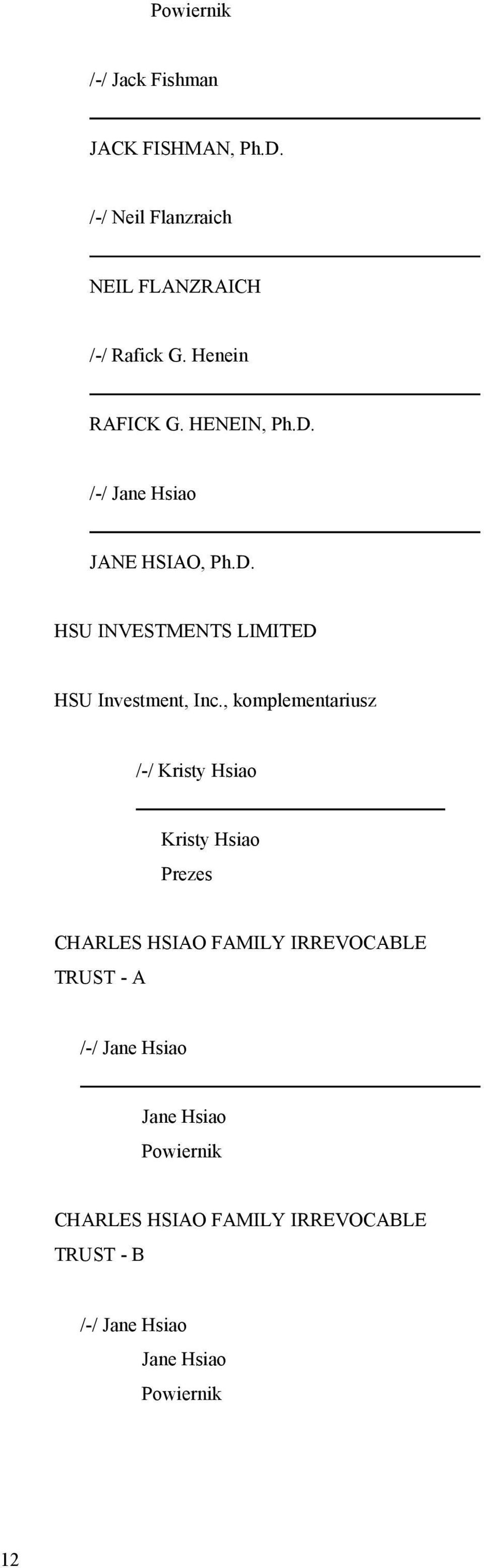 , komplementariusz /-/ Kristy Hsiao Kristy Hsiao Prezes CHARLES HSIAO FAMILY IRREVOCABLE TRUST - A /-/