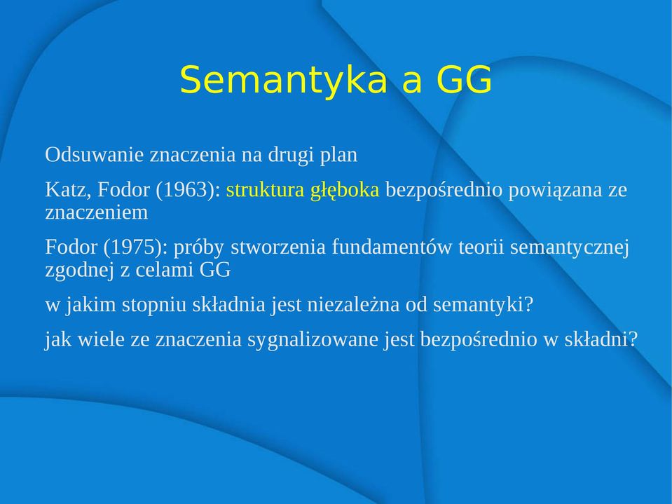 fundamentów teorii semantycznej zgodnej z celami GG w jakim stopniu składnia jest