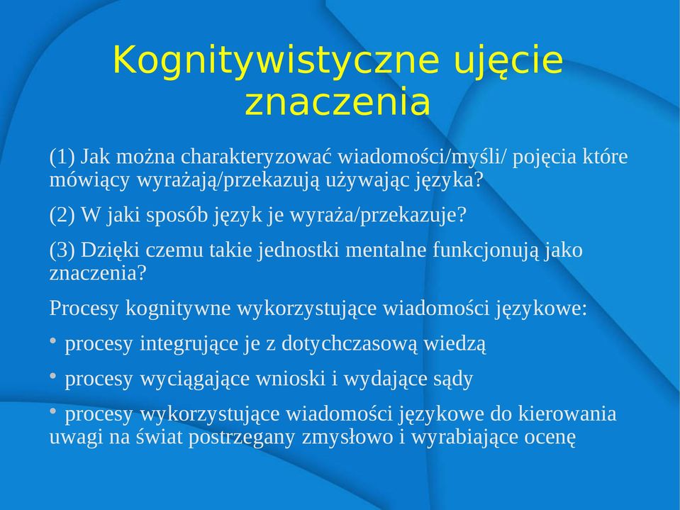 (3) Dzięki czemu takie jednostki mentalne funkcjonują jako znaczenia?