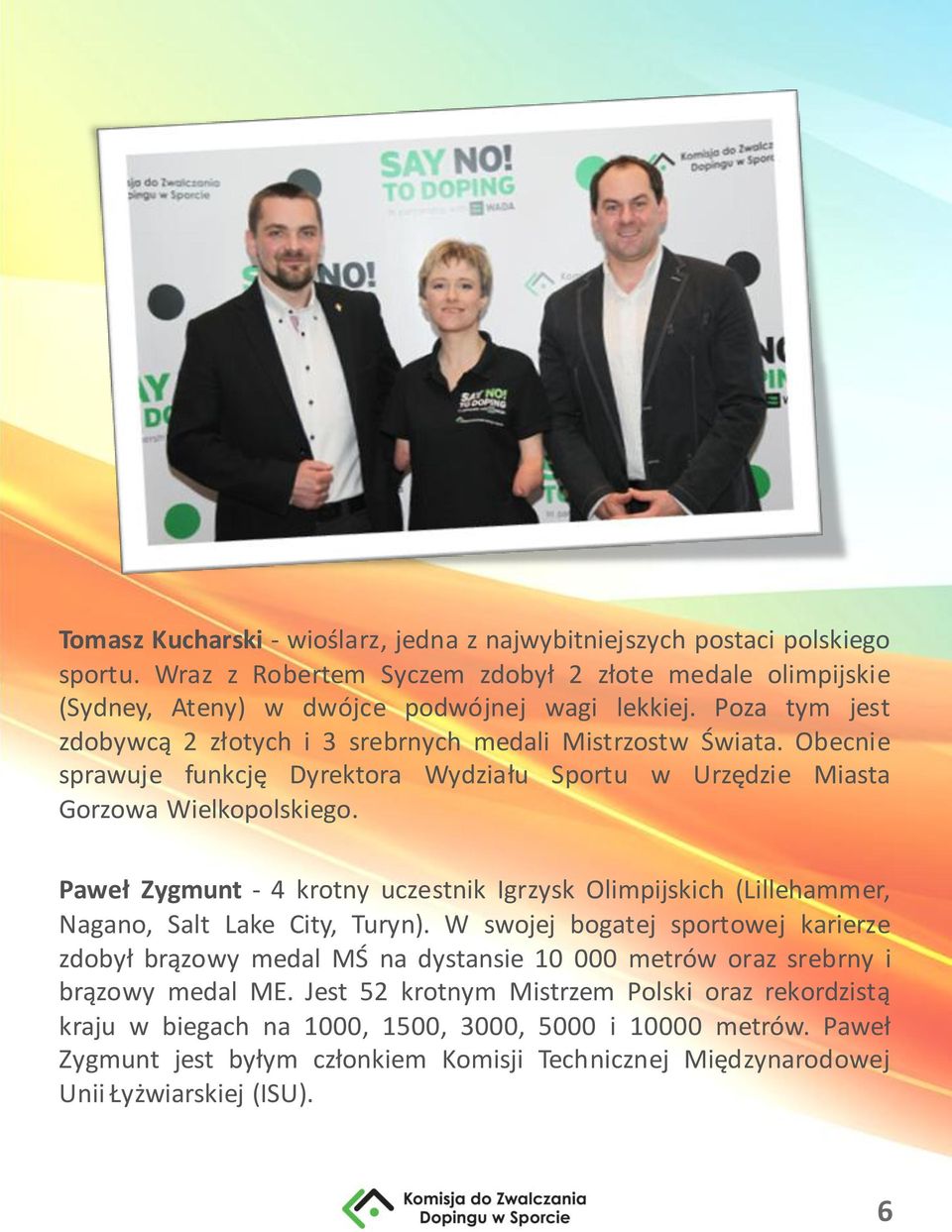 Paweł Zygmunt - 4 krotny uczestnik Igrzysk Olimpijskich (Lillehammer, Nagano, Salt Lake City, Turyn).