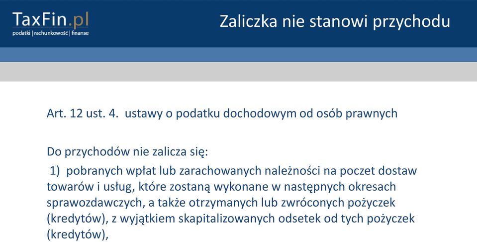 lub zarachowanych należności na poczet dostaw towarów i usług, które zostaną wykonane w