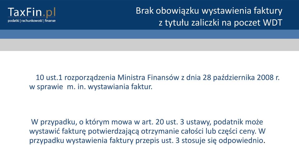 wystawiania faktur. W przypadku, o którym mowa w art. 20 ust.