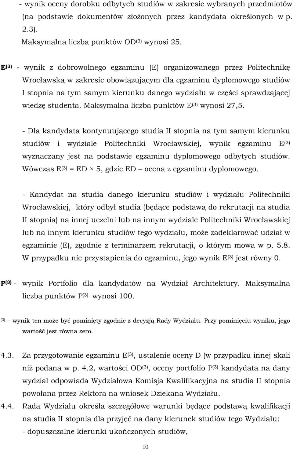 części sprawdzającej wiedzę studenta. Maksymalna liczba punktów E (3) wynosi 27,5.