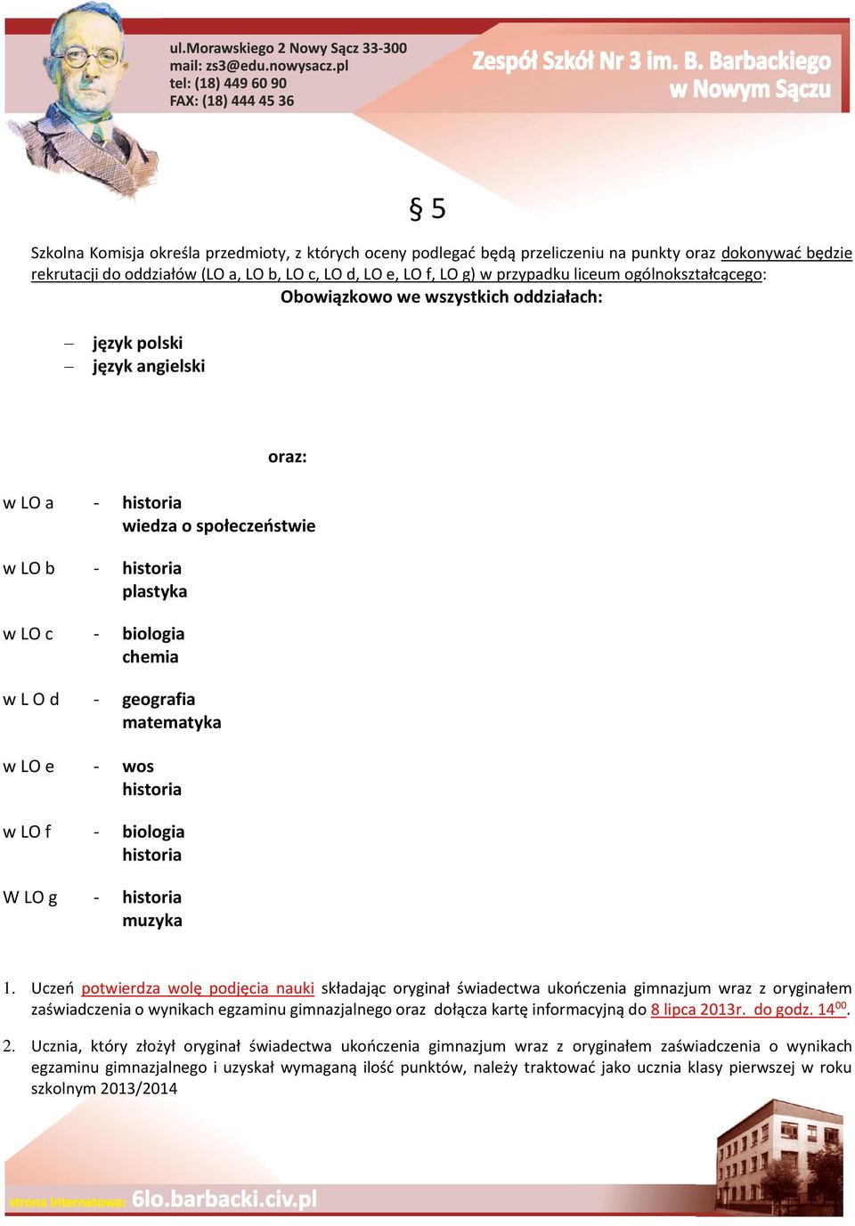 geografia matematyka w LO e - wos historia w LO f - biologia historia W LO g - historia muzyka 1.