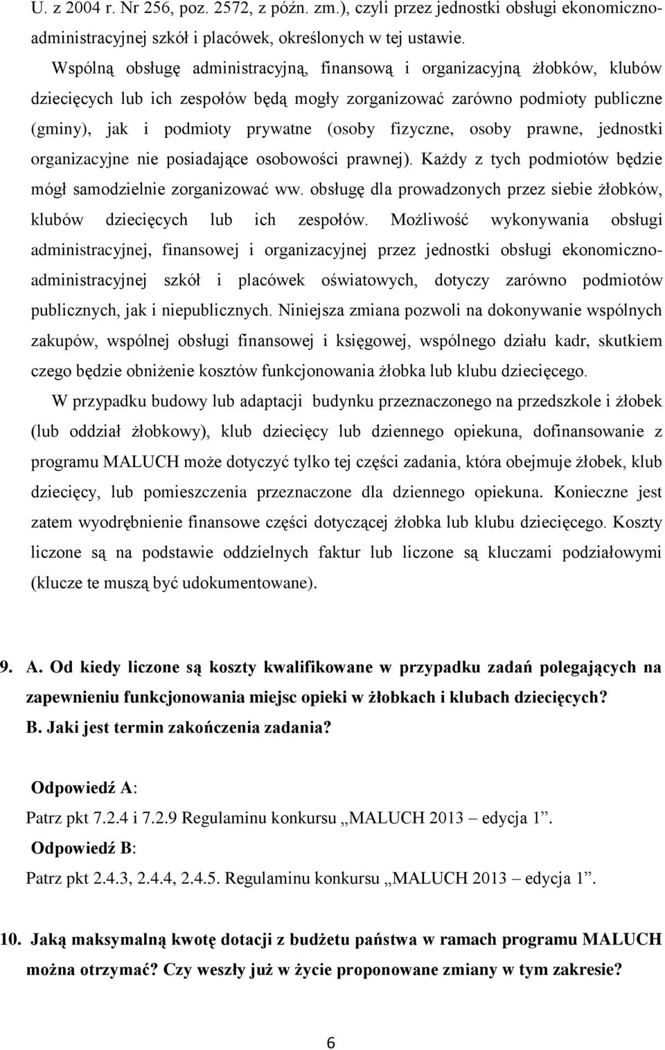 fizyczne, osoby prawne, jednostki organizacyjne nie posiadające osobowości prawnej). Każdy z tych podmiotów będzie mógł samodzielnie zorganizować ww.