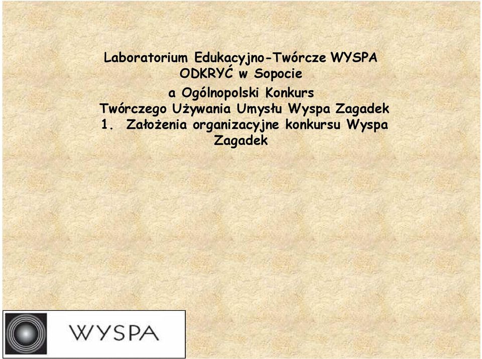 Twórczego UŜywania Umysłu Wyspa Zagadek 1.