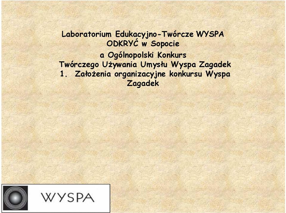 Twórczego UŜywania Umysłu Wyspa Zagadek 1.