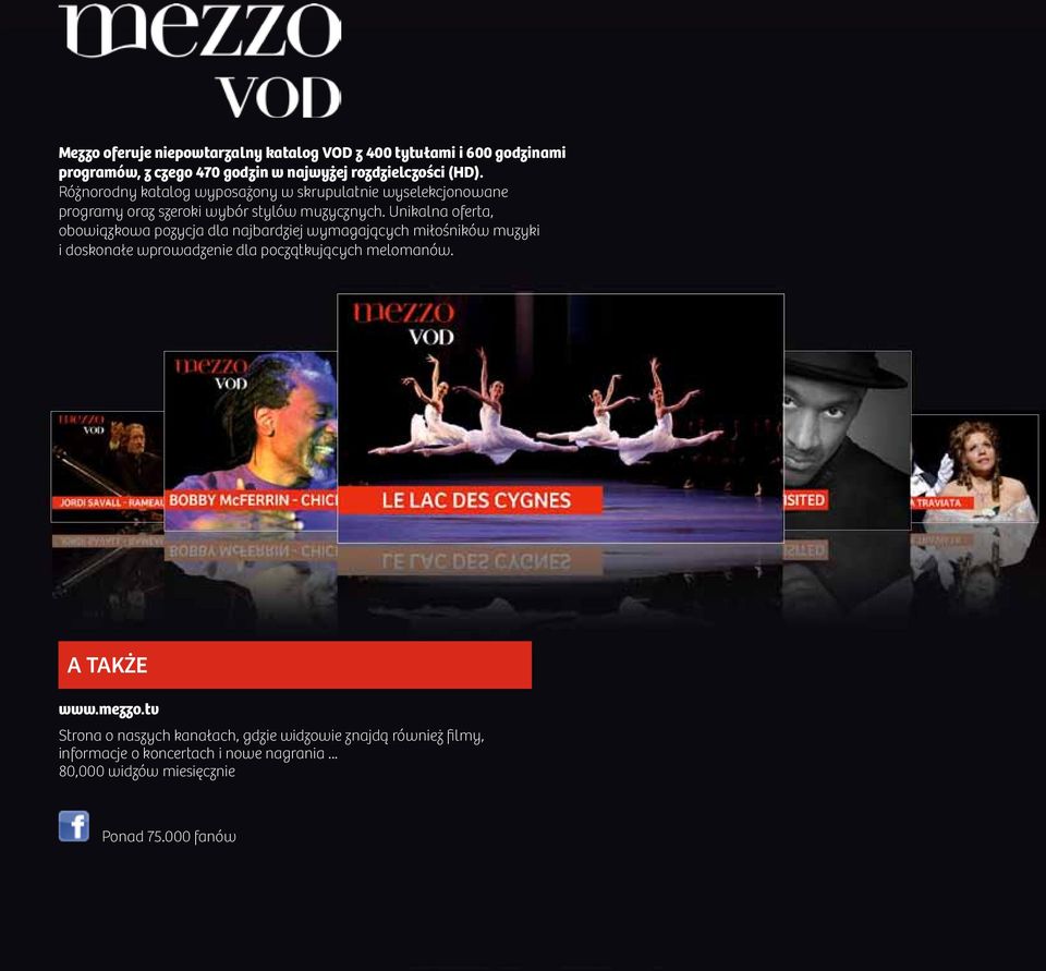 Unikalna oferta, obowiązkowa pozycja dla najbardziej wymagających miłośników muzyki i doskonałe wprowadzenie dla początkujących melomanów.