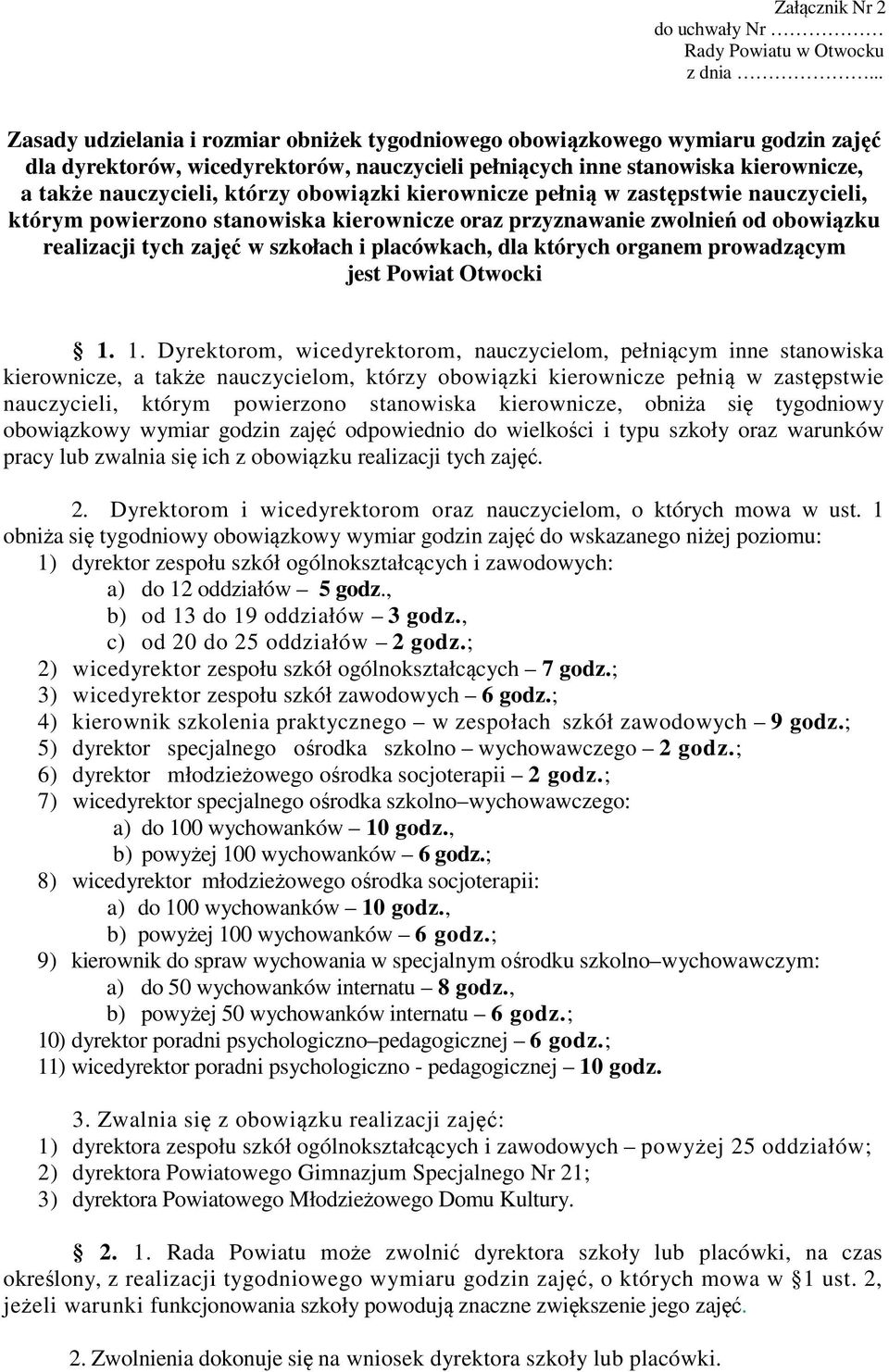 obowiązki kierownicze pełnią w zastępstwie nauczycieli, którym powierzono stanowiska kierownicze oraz przyznawanie zwolnień od obowiązku realizacji tych zajęć w szkołach i placówkach, dla których