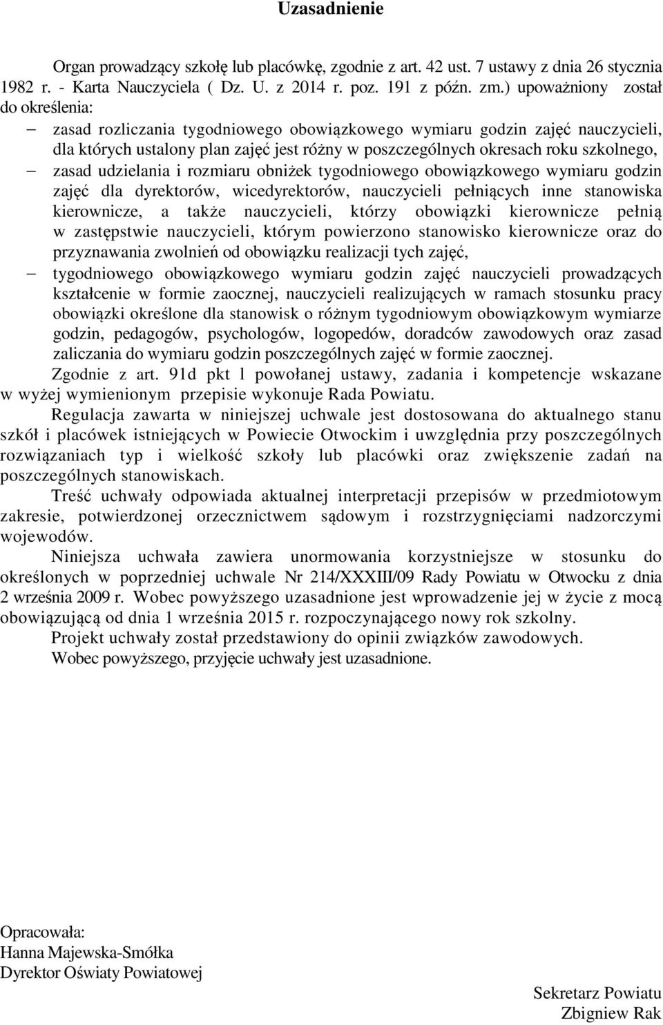 zasad udzielania i rozmiaru obniżek tygodniowego obowiązkowego wymiaru godzin zajęć dla dyrektorów, wicedyrektorów, nauczycieli pełniących inne stanowiska kierownicze, a także nauczycieli, którzy