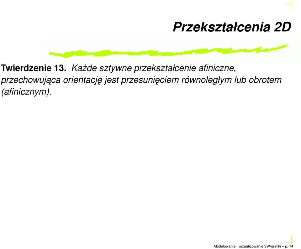 przechowujaca orientację jest przesunięciem