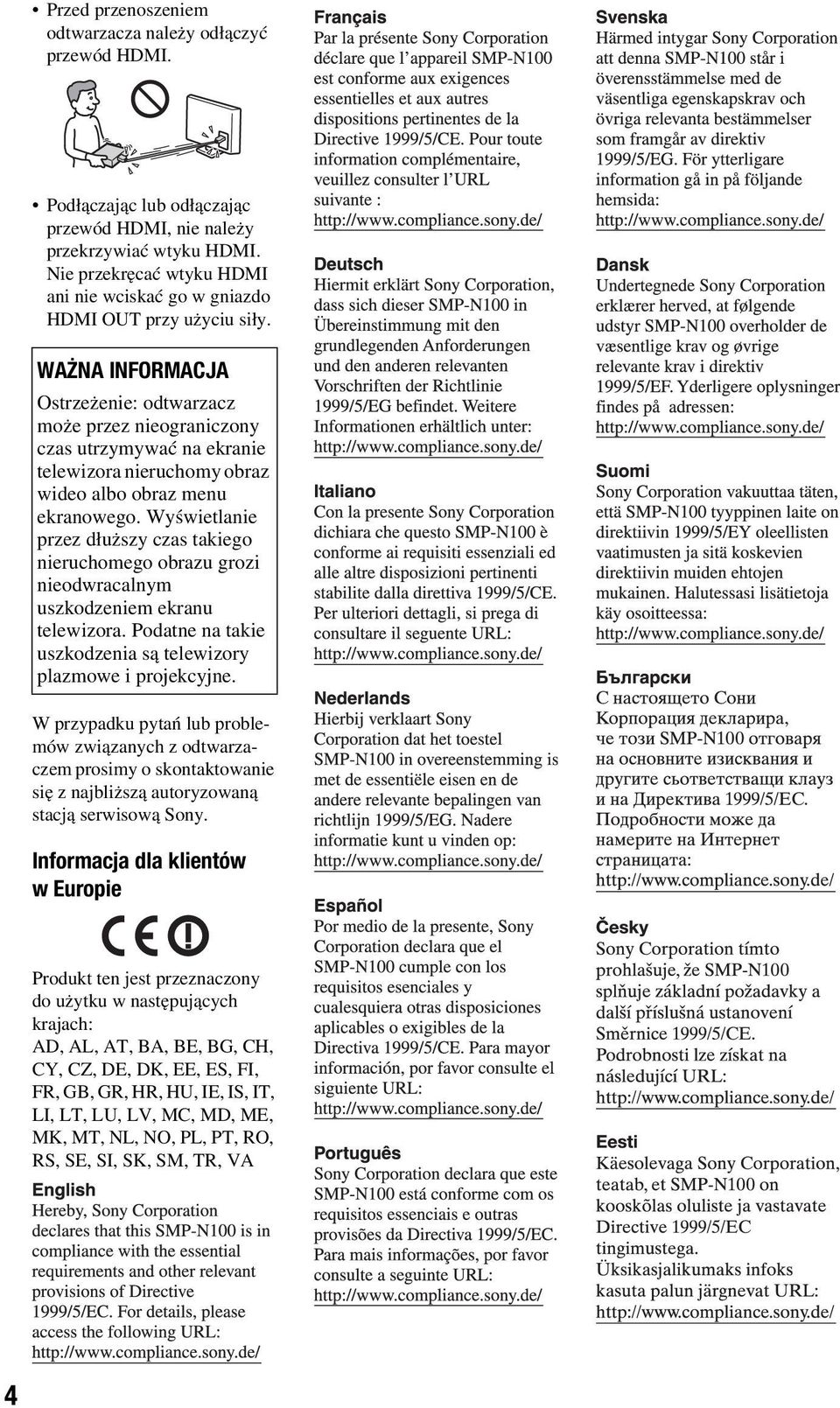 WAŻNA INFORMACJA Ostrzeżenie: odtwarzacz może przez nieograniczony czas utrzymywać na ekranie telewizora nieruchomy obraz wideo albo obraz menu ekranowego.