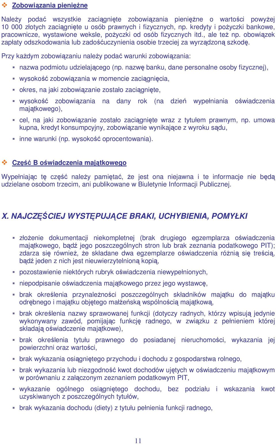 Przy kaŝdym zobowiązaniu naleŝy podać warunki zobowiązania: nazwa podmiotu udzielającego (np.