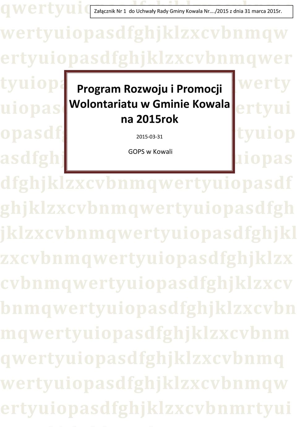 uiopasdfghjklzxcvbnmqwertyui opasdfghjklzxcvbnmqwertyuiop 2015-03-31 GOPS w Kowali asdfghjklzxcvbnmqwertyuiopas dfghjklzxcvbnmqwertyuiopasdf