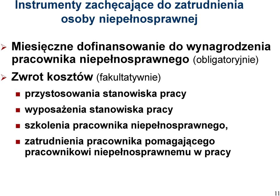 (fakultatywnie) przystosowania stanowiska pracy wyposażenia stanowiska pracy szkolenia