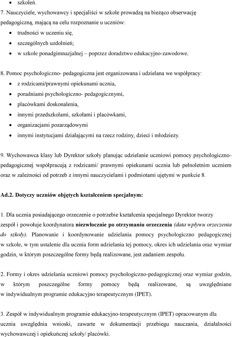 ponadgimnazjalnej poprzez doradztwo edukacyjno-zawodowe. 8.