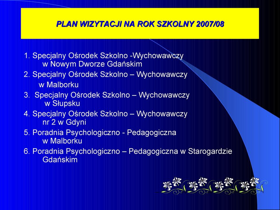 Specjalny Ośrodek Szkolno Wychowawczy w Malborku 3.