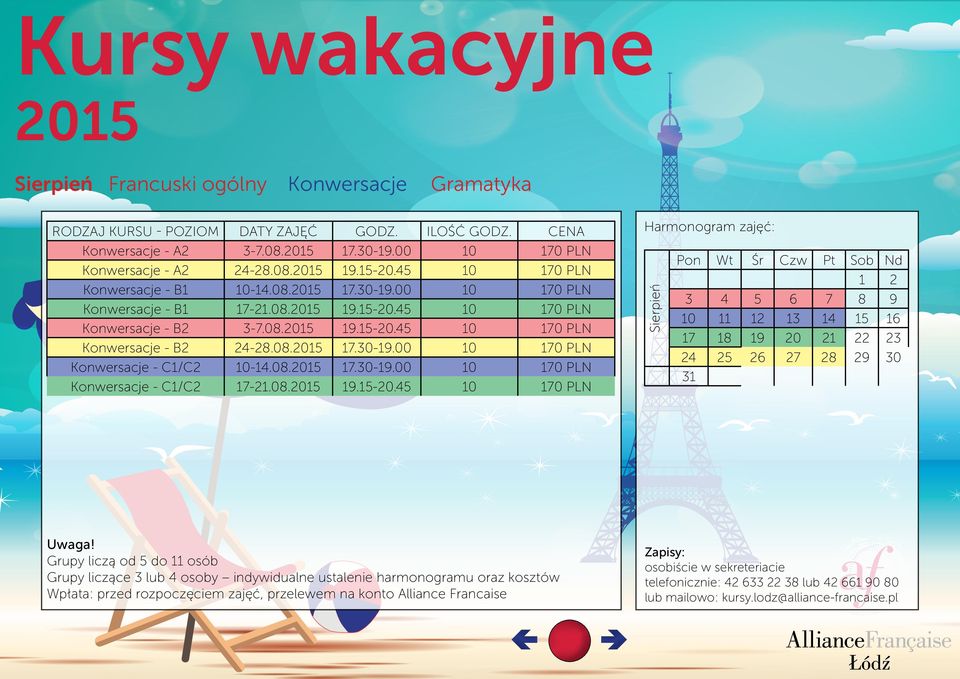 08.2015 19.15-20.45 10 170 PLN Konwersacje 24-28.08.2015 17.30-19.00 10 170 PLN Konwersacje - C1/C2 10-14.08.2015 17.30-19.00 10 170 PLN Konwersacje - C1/C2 17-21.