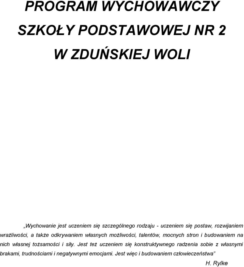 mocnych stron i budowaniem na nich własnej tożsamości i siły.