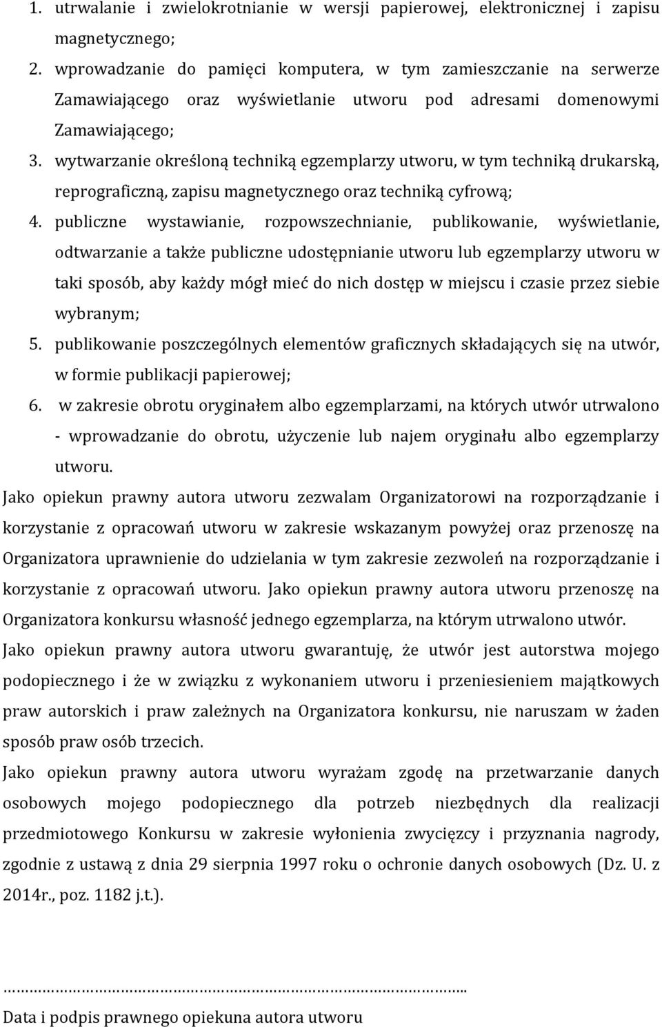 wytwarzanie określoną techniką egzemplarzy utworu, w tym techniką drukarską, reprograficzną, zapisu magnetycznego oraz techniką cyfrową; 4.