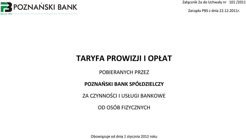 TARYFA PROWIZJI I OPŁAT POBIERANYCH PRZEZ POZNAŃSKI BANK