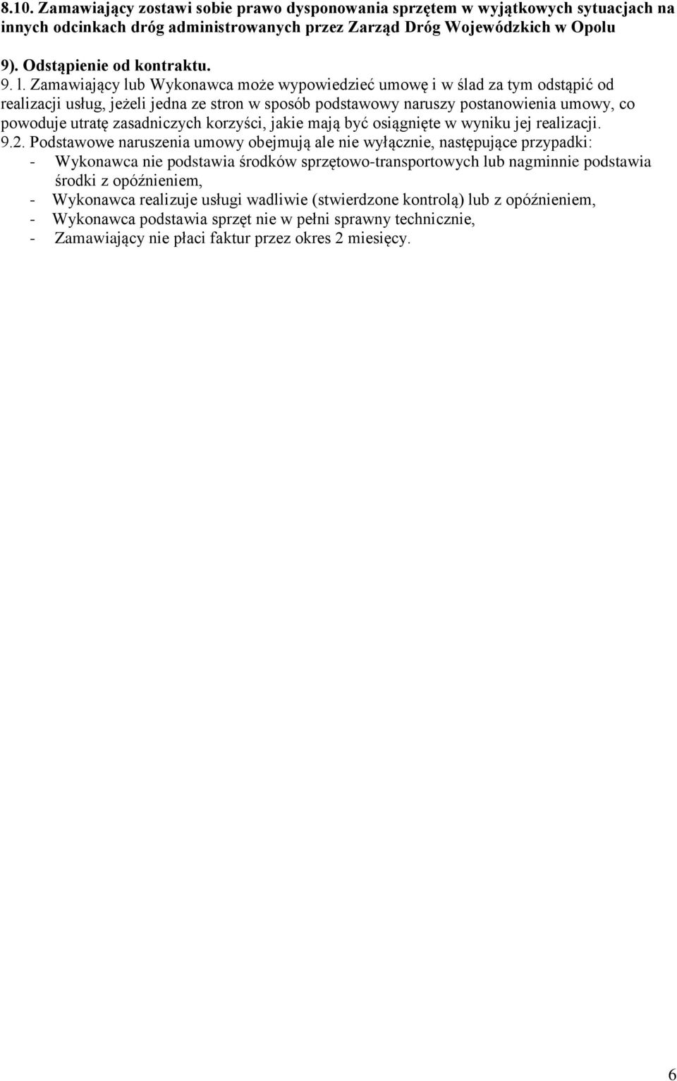 korzyści, jakie mają być osiągnięte w wyniku jej realizacji. 9.2.