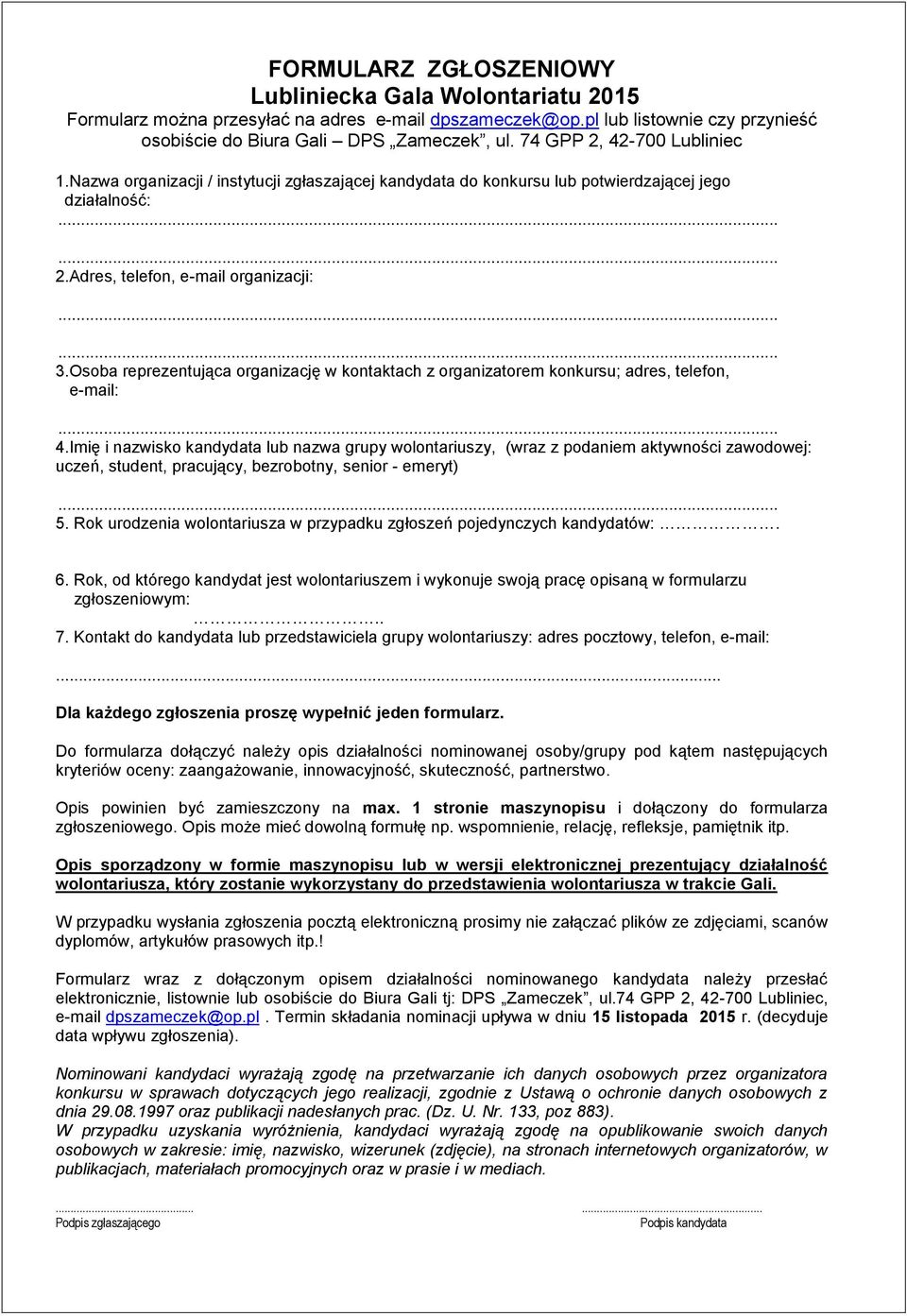 Osoba reprezentująca organizację w kontaktach z organizatorem konkursu; adres, telefon, e-mail: 4.
