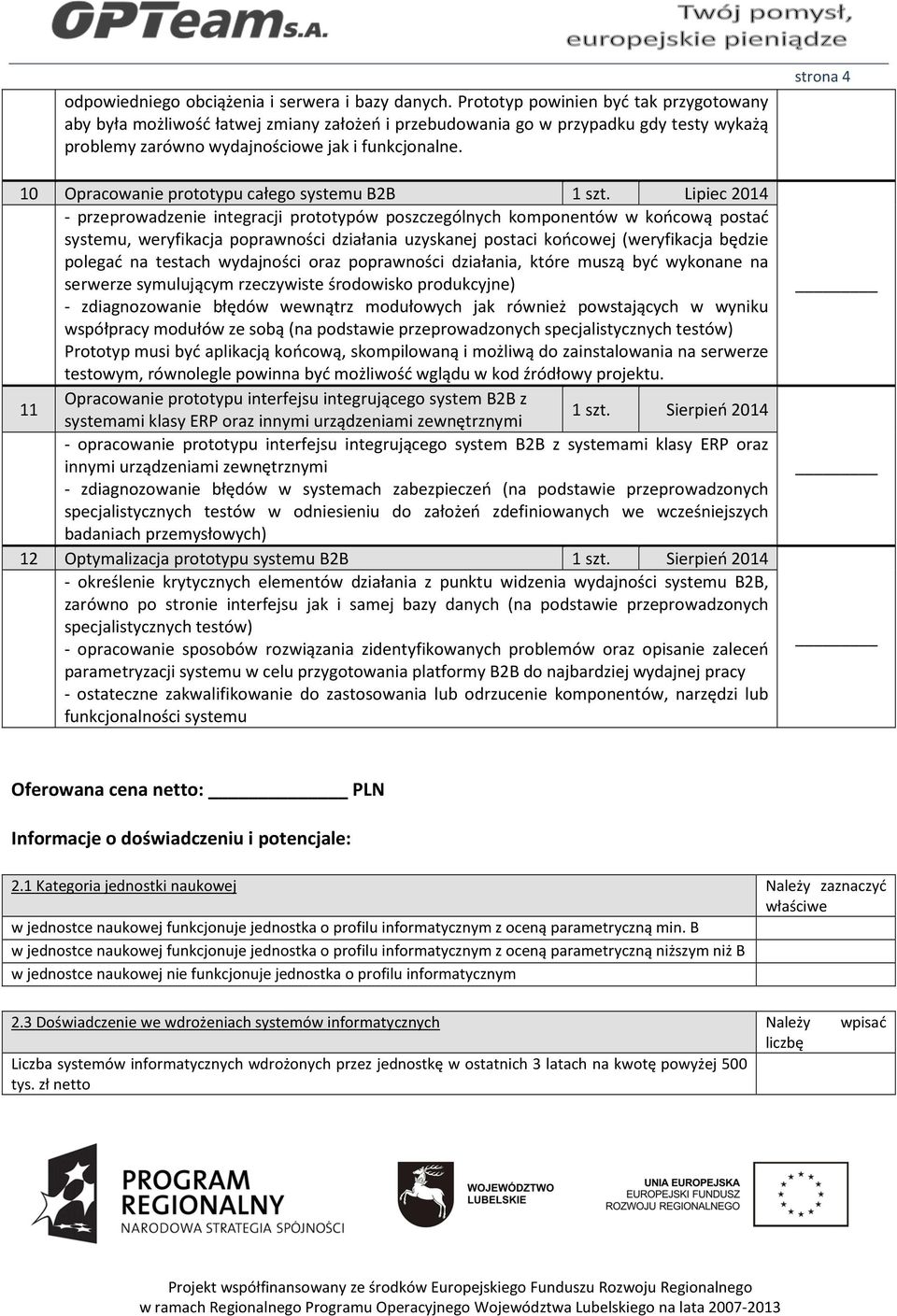 10 Opracowanie prototypu całego systemu B2B 1 szt.