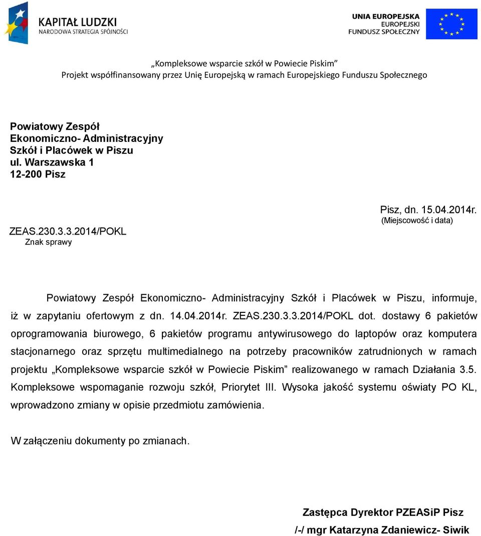 dostawy 6 pakietów oprogramowania biurowego, 6 pakietów programu antywirusowego do laptopów oraz komputera stacjonarnego oraz sprzętu multimedialnego na potrzeby pracowników zatrudnionych w ramach