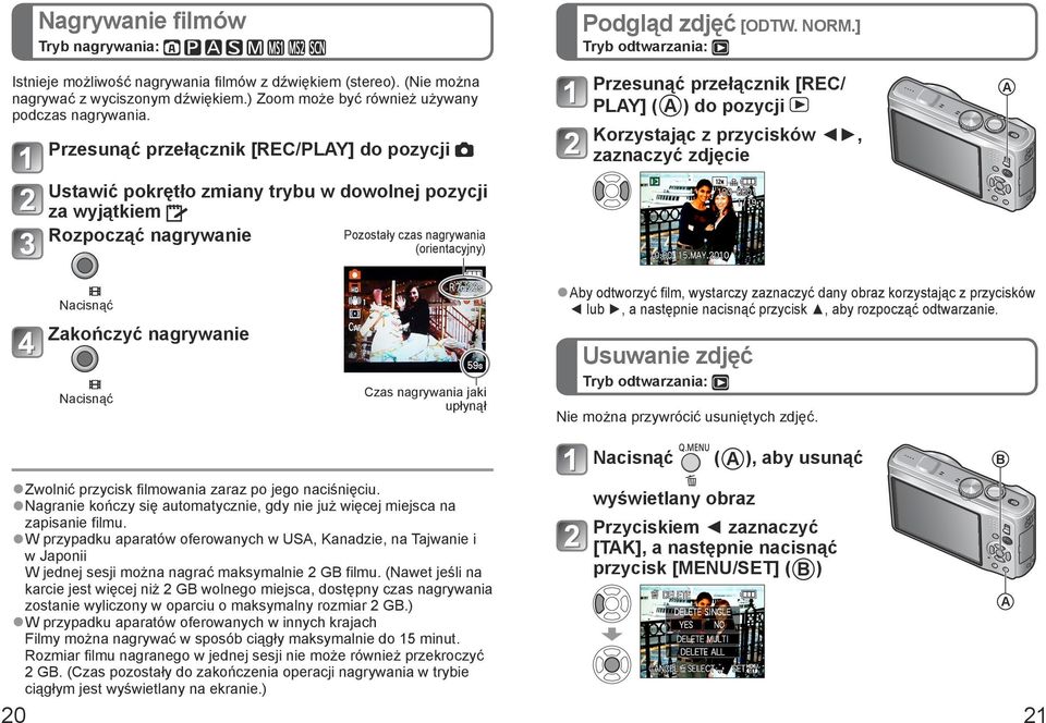 Przesunąć przełącznik [REC/PLAY] do pozycji Przesunąć przełącznik [REC/ PLAY] ( A ) do pozycji A Korzystając z przycisków, zaznaczyć zdjęcie Ustawić pokrętło zmiany trybu w dowolnej pozycji za