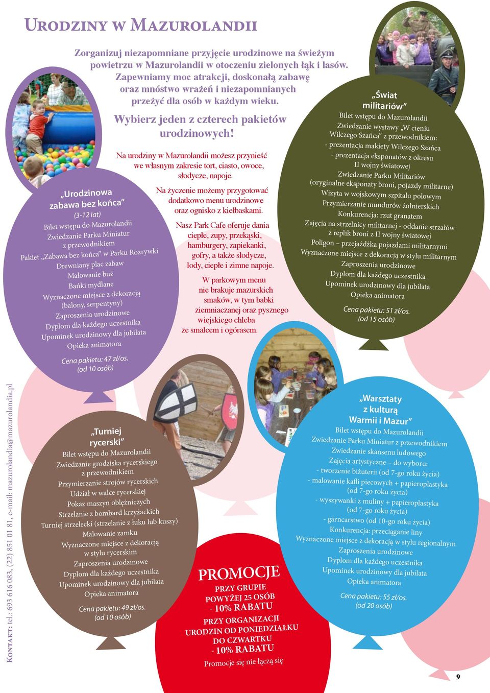 Urodzinowa zabawa bez końca (3-12 lat) Bilet wstępu do Mazurolandii Zwiedzanie Parku Miniatur z przewodnikiem Pakiet Zabawa bez końca w Parku Rozrywki Drewniany plac zabaw Malowanie buź Bańki mydlane