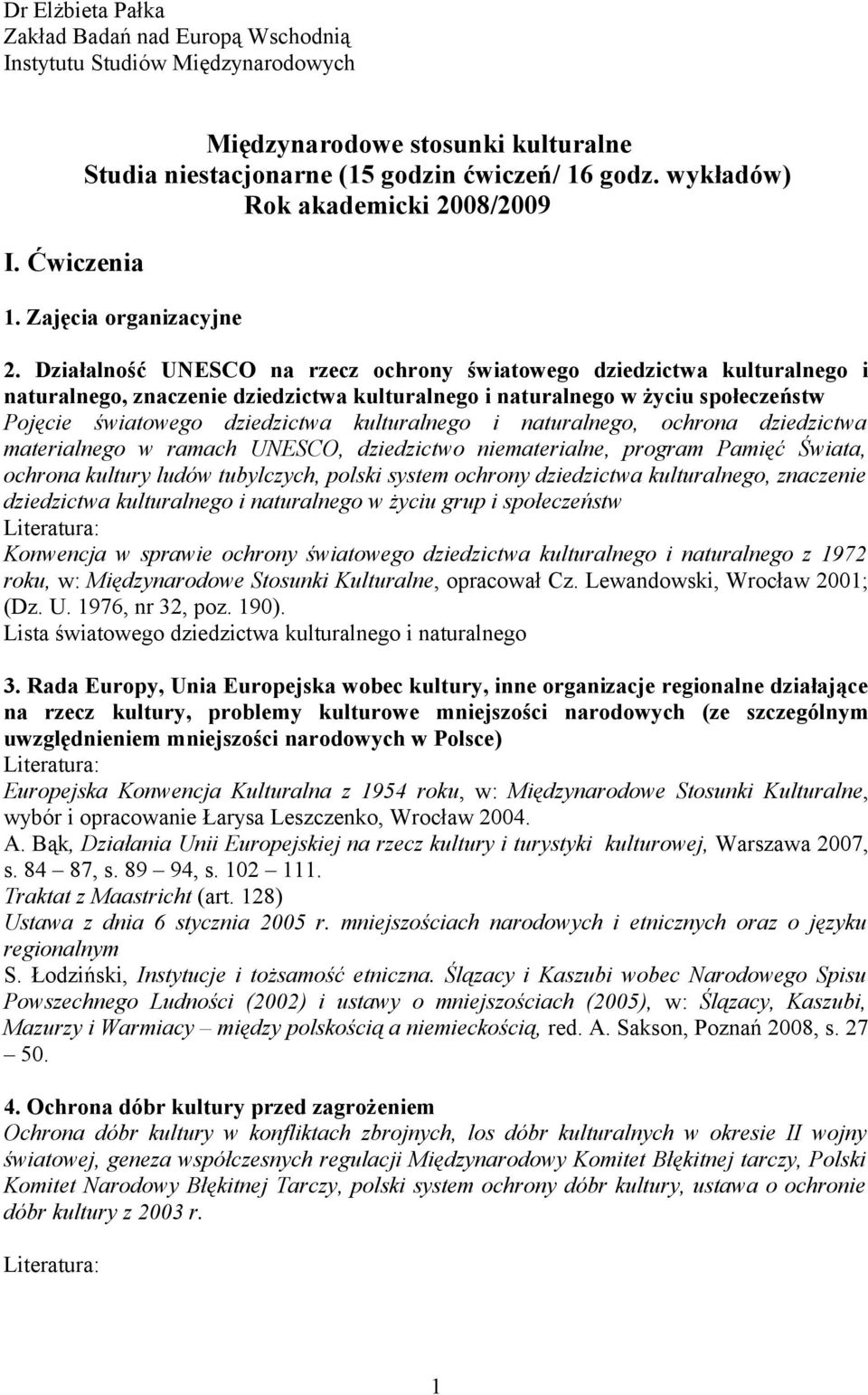 Działalność UNESCO na rzecz ochrony światowego dziedzictwa kulturalnego i naturalnego, znaczenie dziedzictwa kulturalnego i naturalnego w życiu społeczeństw Pojęcie światowego dziedzictwa