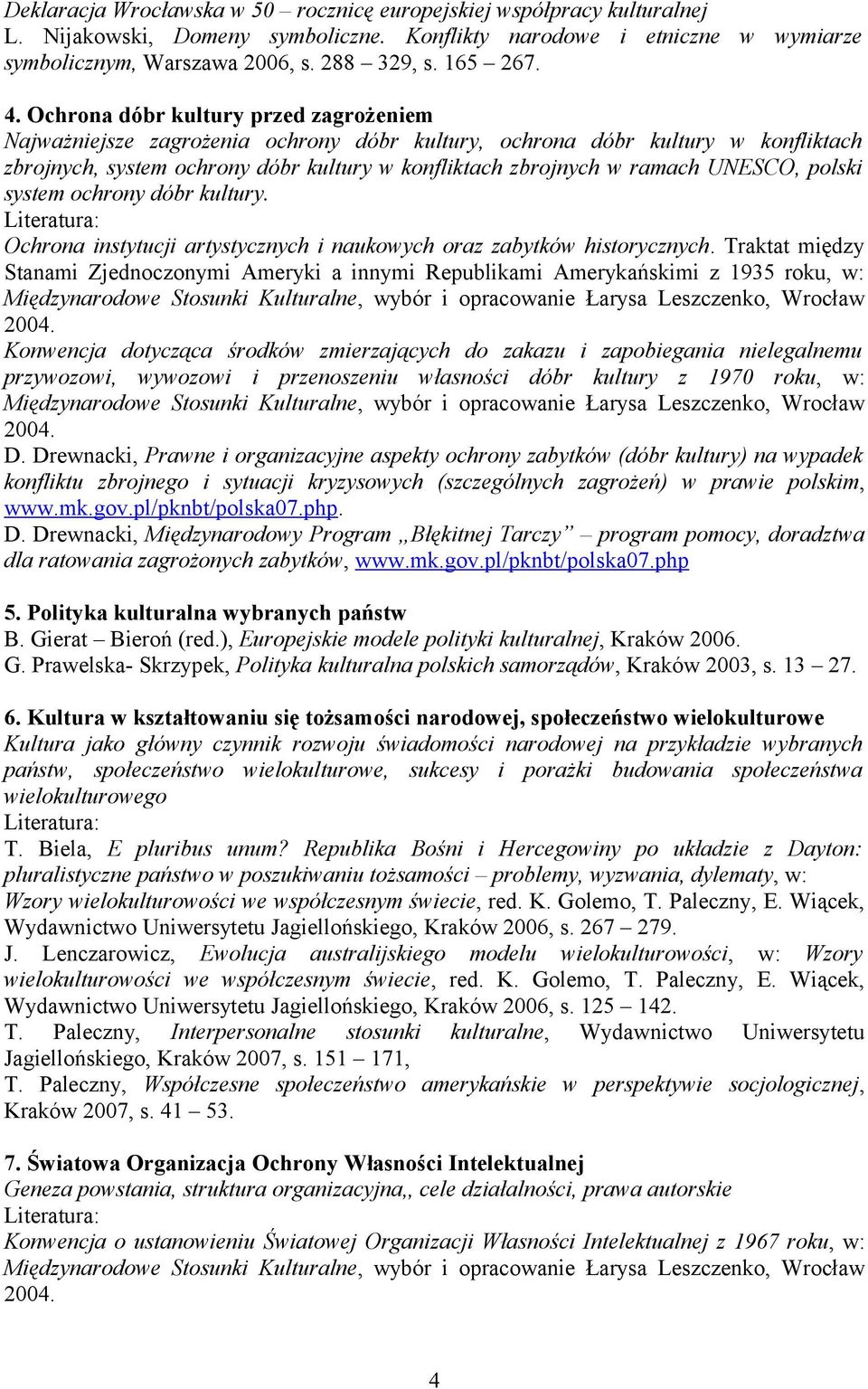 UNESCO, polski system ochrony dóbr kultury. Ochrona instytucji artystycznych i naukowych oraz zabytków historycznych.