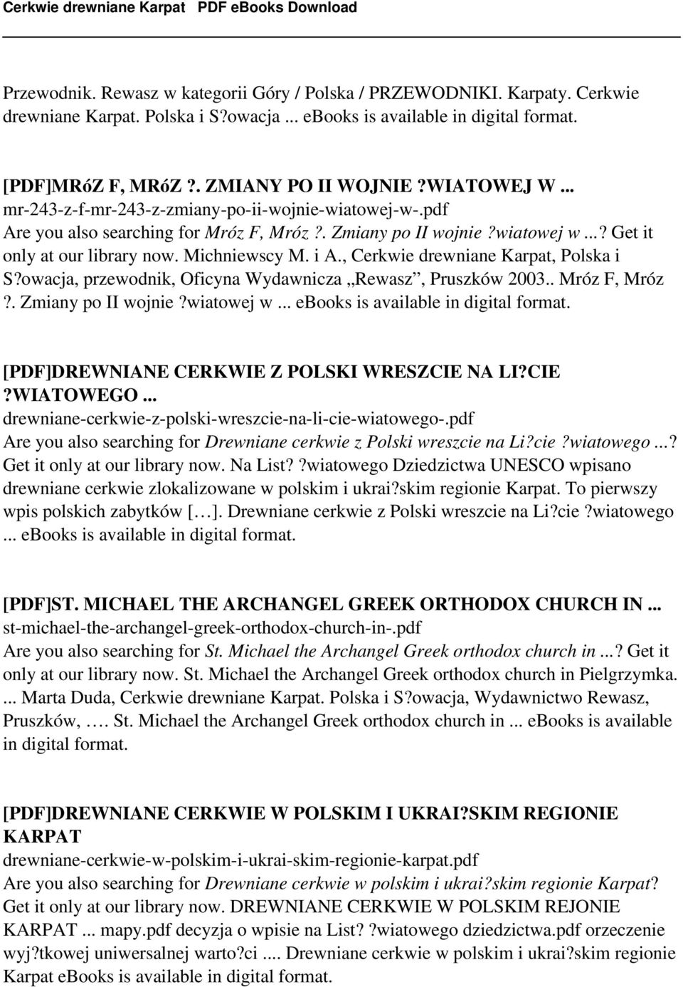 , Cerkwie drewniane Karpat, Polska i S?owacja, przewodnik, Oficyna Wydawnicza Rewasz, Pruszków 2003.. Mróz F, Mróz?. Zmiany po II wojnie?wiatowej w... ebooks is available in digital format.