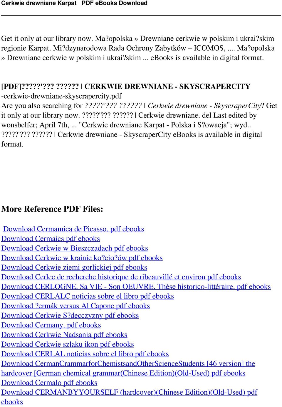 Get it only at our library now.?????'????????? Cerkwie drewniane. del Last edited by wonsbelfer; April 7th,... "Cerkwie drewniane Karpat - Polska i S?owacja"; wyd..?????'????????? Cerkwie drewniane - SkyscraperCity ebooks is available in digital format.