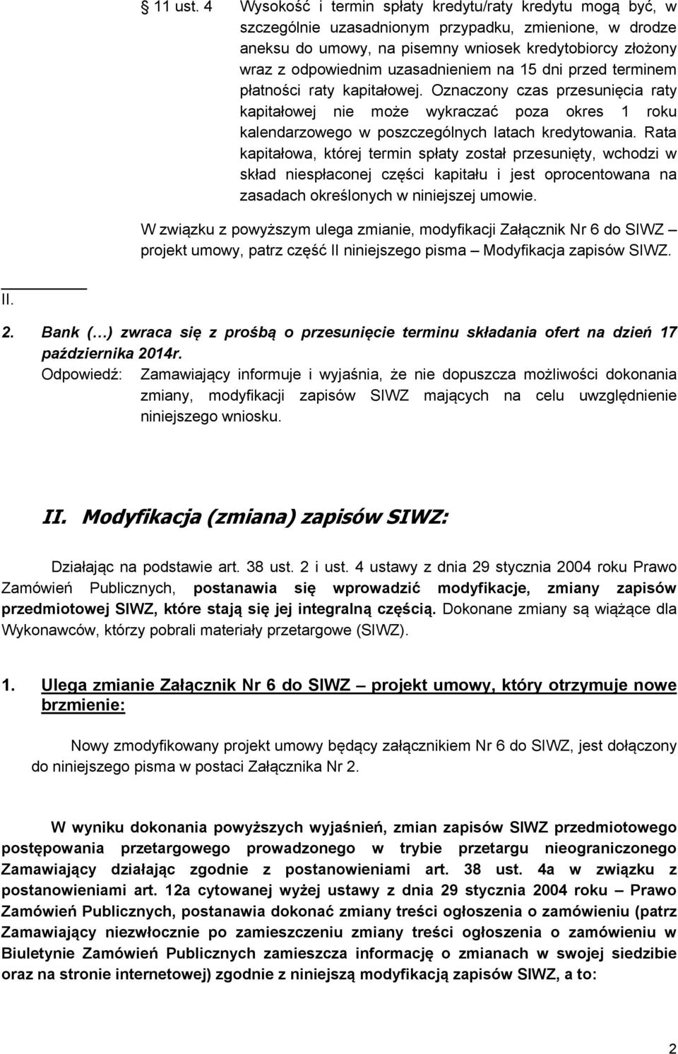uzasadnieniem na 15 dni przed terminem płatności raty kapitałowej.