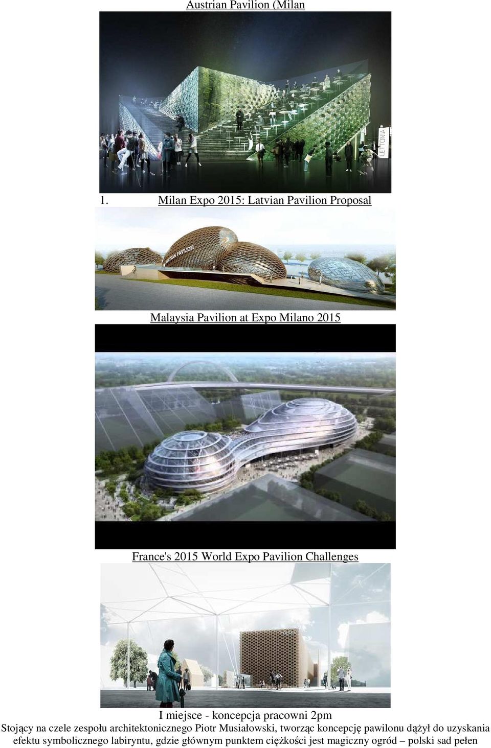 World Expo Pavilion Challenges I miejsce - koncepcja pracowni 2pm Stojący na czele zespołu