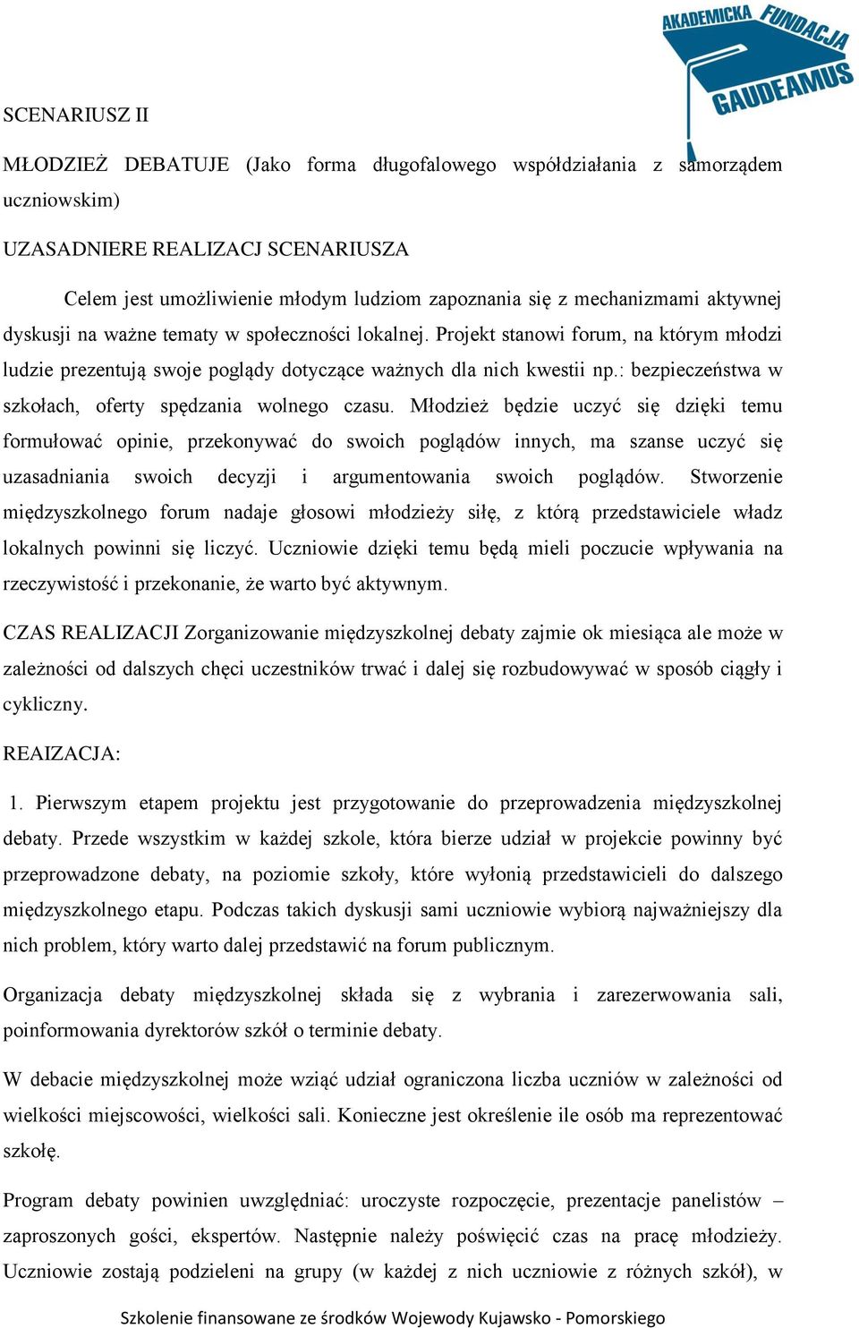 : bezpieczeństwa w szkołach, oferty spędzania wolnego czasu.