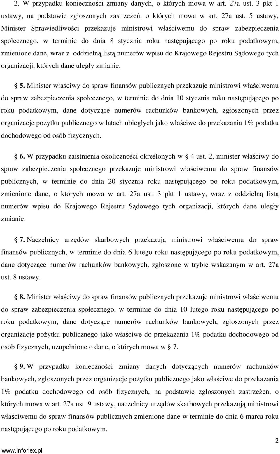 5 ustawy, Minister Sprawiedliwości przekazuje ministrowi właściwemu do spraw zabezpieczenia społecznego, w terminie do dnia 8 stycznia roku następującego po roku podatkowym, zmienione dane, wraz z