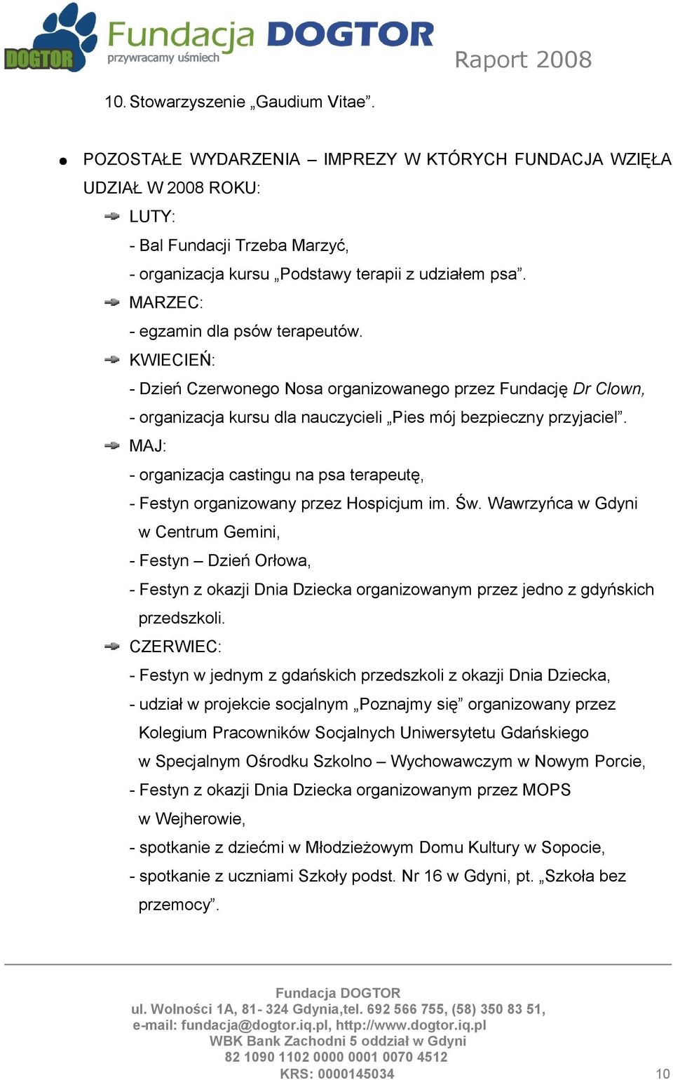 MAJ: - organizacja castingu na psa terapeutę, - Festyn organizowany przez Hospicjum im. Św.