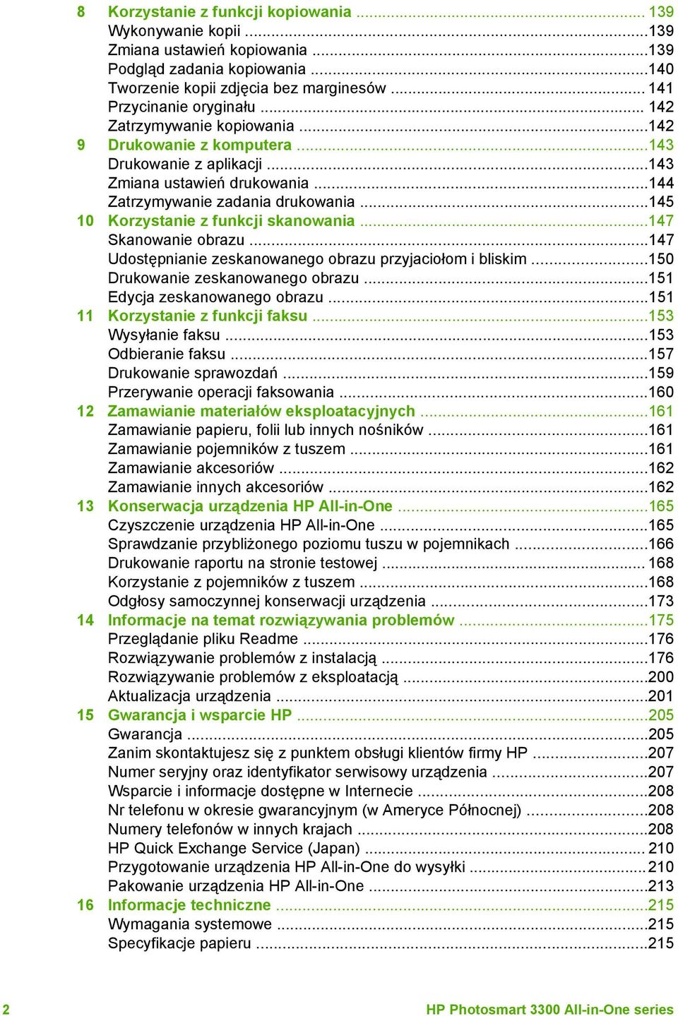 ..145 10 Korzystanie z funkcji skanowania...147 Skanowanie obrazu...147 Udostępnianie zeskanowanego obrazu przyjaciołom i bliskim...150 Drukowanie zeskanowanego obrazu...151 Edycja zeskanowanego obrazu.