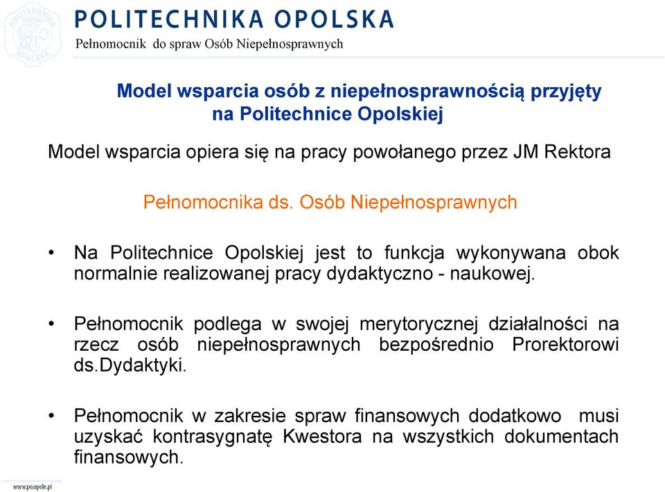 Osób Niepełnosprawnych Na Politechnice Opolskiej jest to funkcja wykonywana obok normalnie realizowanej pracy dydaktyczno - naukowej.