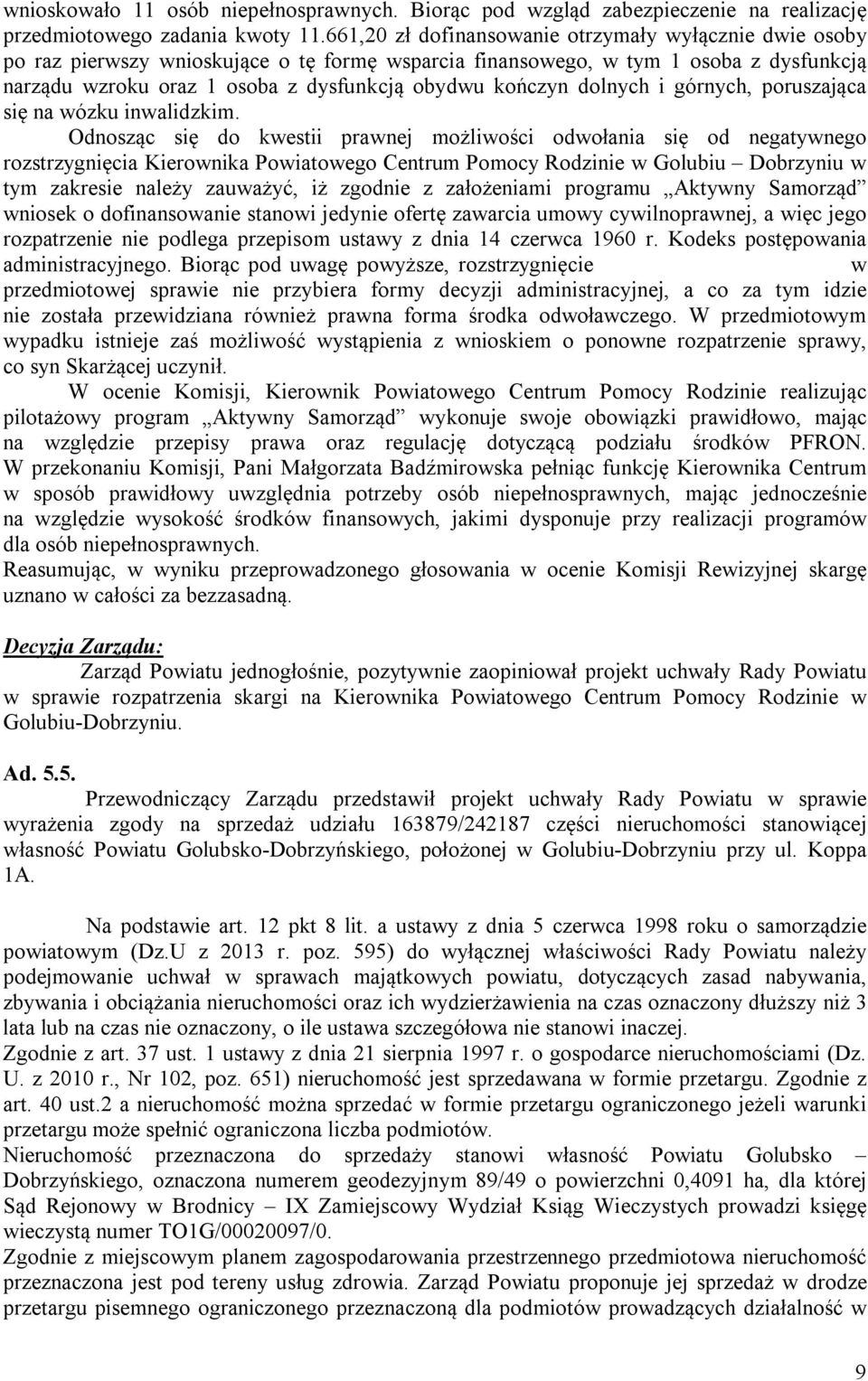 dolnych i górnych, poruszająca się na wózku inwalidzkim.