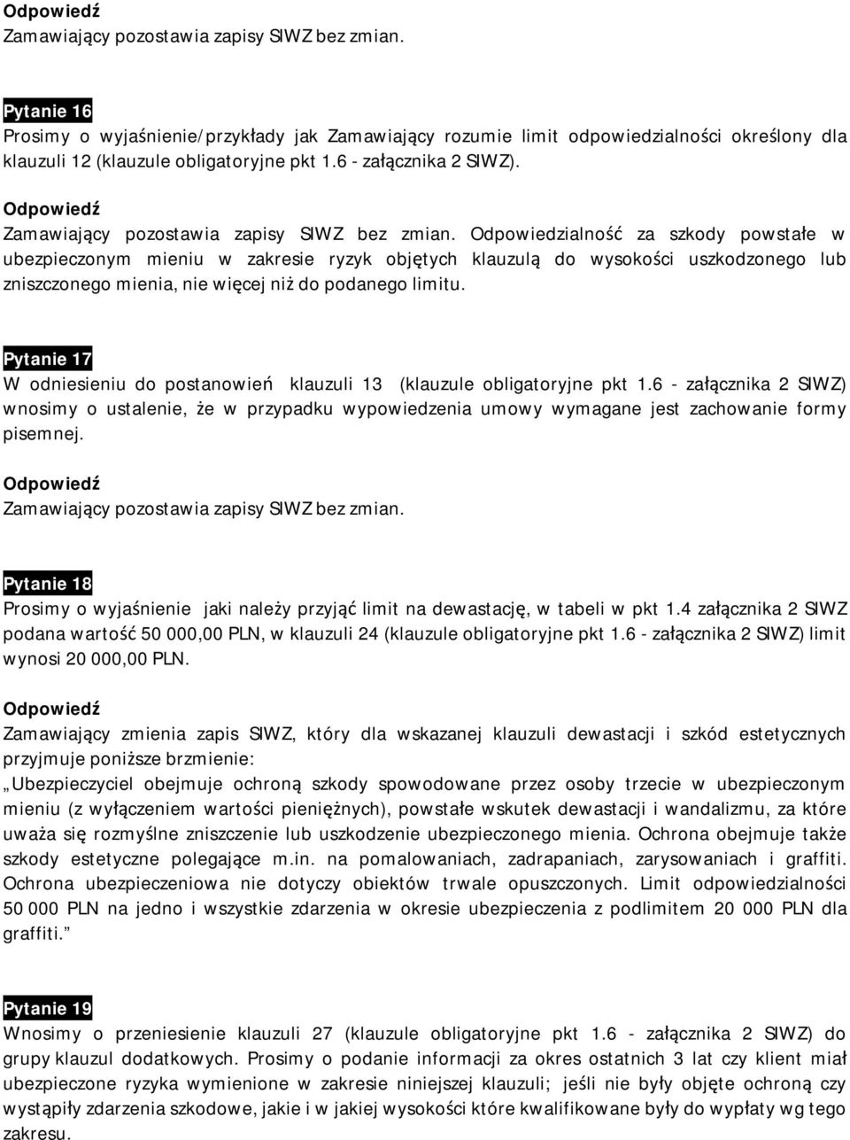 Pytanie 17 W odniesieniu do postanowień klauzuli 13 (klauzule obligatoryjne pkt 1.