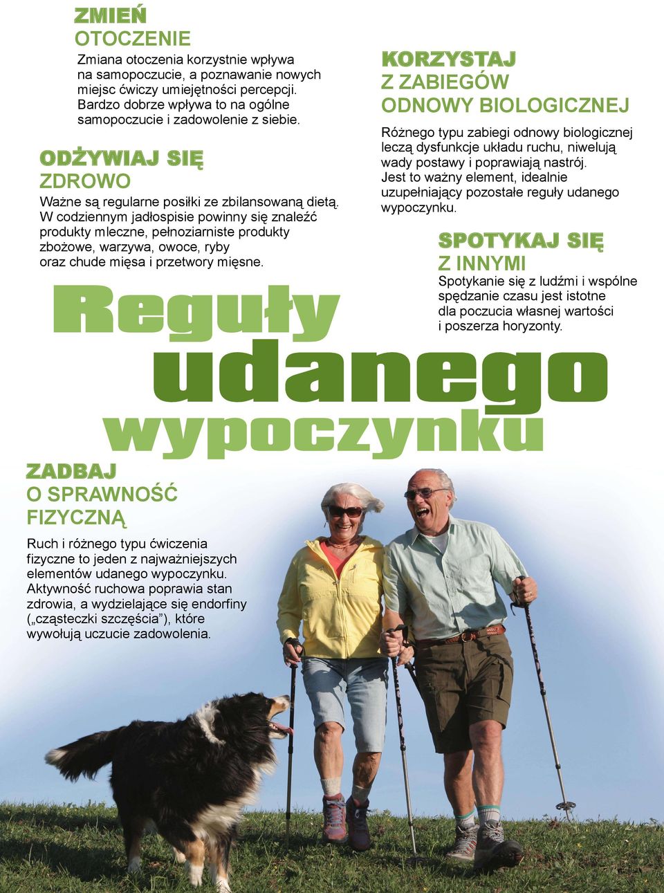 W codziennym jadłospisie powinny się znaleźć produkty mleczne, pełnoziarniste produkty zbożowe, warzywa, owoce, ryby oraz chude mięsa i przetwory mięsne.