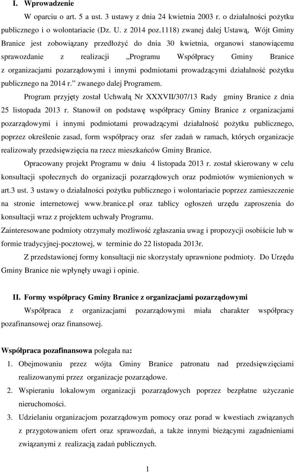 pozarządowymi i innymi podmiotami prowadzącymi działalność pożytku publicznego na 2014 r. zwanego dalej Programem.