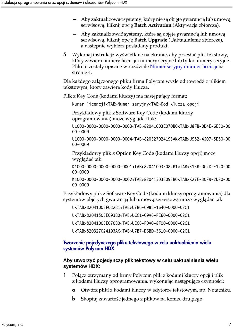5 Wykonaj instrukcje wyświetlane na ekranie, aby przesłać plik tekstowy, który zawiera numery licencji i numery seryjne lub tylko numery seryjne.