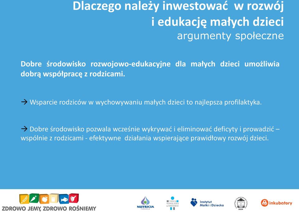 Wsparcie rodziców w wychowywaniu małych dzieci to najlepsza profilaktyka.